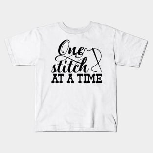 One Stitch at a Time Kids T-Shirt